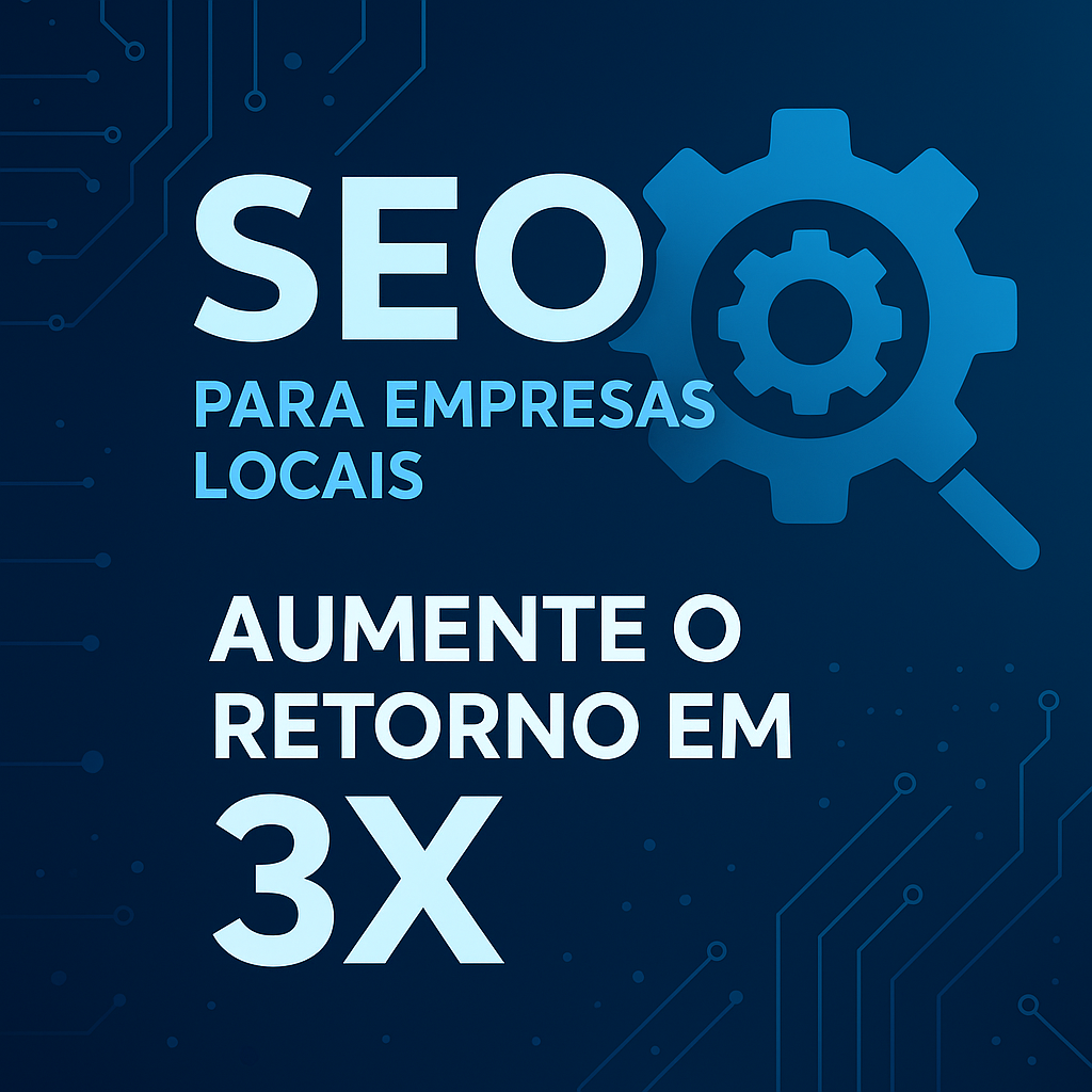 SEO para Empresas: Por Que Contratar uma Agência Profissional Aumenta o Retorno em 3x